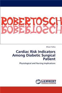 Cardiac Risk Indicators Among Diabetic Surgical Patient