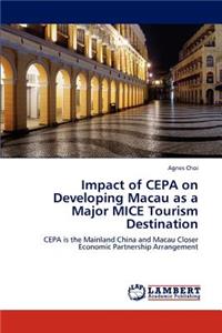 Impact of CEPA on Developing Macau as a Major MICE Tourism Destination