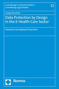 Data Protection by Design in the E-Health Care Sector