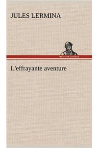 L'effrayante aventure
