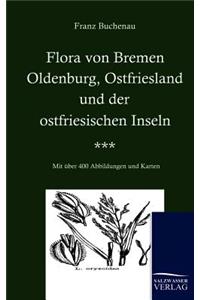 Flora von Bremen, Oldenburg, Ostfriesland und der ostfriesischen Inseln