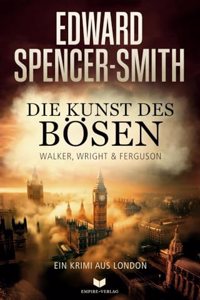 Die Kunst des Bosen: Ein Krimi aus London
