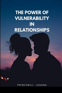 Power of Vulnerability in Relationships