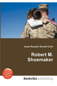 Robert M. Shoemaker