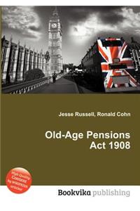 Old-Age Pensions ACT 1908