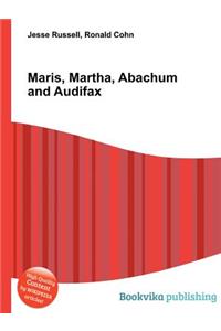 Maris, Martha, Abachum and Audifax