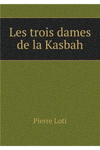 Les Trois Dames de la Kasbah