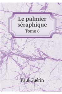 Le palmier séraphique Tome 6