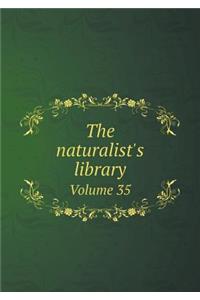 The Naturalist's Library Volume 35