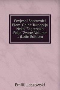 Povjesni Spomenici Plem. Opine Turopolja Neko 