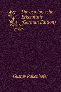 Die ociologische Erkenntnis (German Edition)