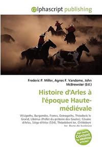 Histoire D'Arles L'Poque Haute-Mdivale