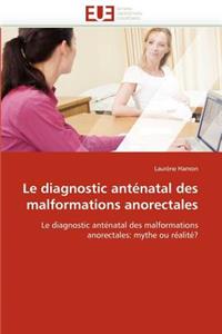 Le Diagnostic Ant�natal Des Malformations Anorectales