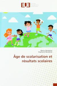 Âge de scolarisation et résultats scolaires