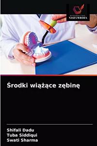 Srodki wiazace zebine