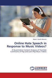 Online Hate Speech in Response to Music Videos?