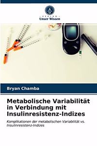 Metabolische Variabilität in Verbindung mit Insulinresistenz-Indizes