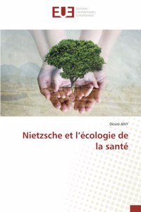 Nietzsche et l'écologie de la santé