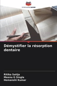 Démystifier la résorption dentaire