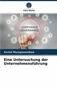 Eine Untersuchung der Unternehmensführung