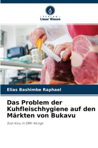 Problem der Kuhfleischhygiene auf den Märkten von Bukavu