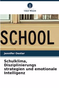 Schulklima, Disziplinierungs strategien und emotionale Intelligenz