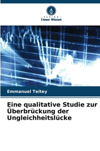 Eine qualitative Studie zur Überbrückung der Ungleichheitslücke