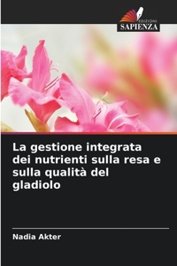 gestione integrata dei nutrienti sulla resa e sulla qualità del gladiolo