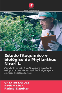 Estudo fitoquímico e biológico de Phyllanthus Niruri L.