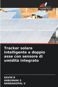 Tracker solare intelligente a doppio asse con sensore di umidità integrato