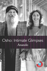 Osho: Intimate Glimpses