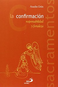 La confirmacion: Responsabilidad y fortaleza