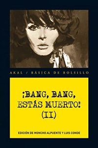 Â¡Bang, bang, estas muerto! Vol. II