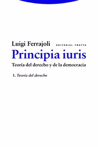 Principia iuris. Teoria del derecho y de la democracia: 1. Teoria del derecho