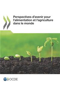 Perspectives d'avenir pour l'alimentation et l'agriculture dans le monde