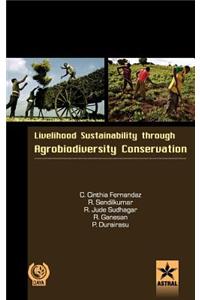 Livelihood Sustainability through Agro-biodiversity Conservation- A Socio-Economic Study