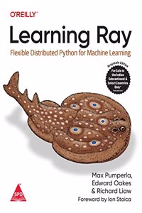 Learning Ray: Flexible Distributed Python for Machine Learning (Grayscale Indian Edition)