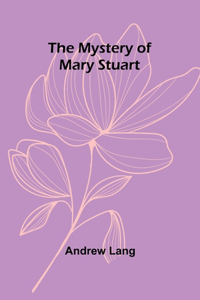 Mystery of Mary Stuart