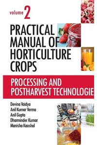 Processing and Postharvest Technologies: Vol.02: Practical Manual of Horticulture Crops