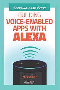 Building Voice - Enabled Apps with Alexa
