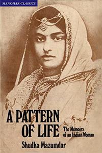 A Pattern of Life: The Memoirs of an Indian Woman