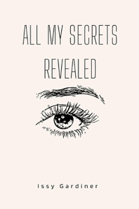 All My Secrets Revealed