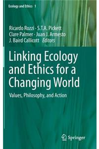 Linking Ecology and Ethics for a Changing World