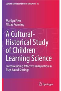 Cultural-Historical Study of Children Learning Science