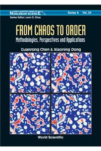 From Chaos to Order: Methodologies, Perspectives and Applications