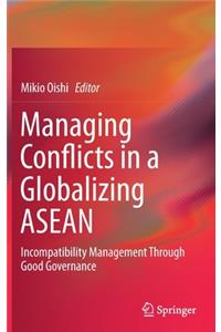 Managing Conflicts in a Globalizing ASEAN