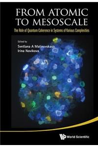 From Atomic To Mesoscale: The Role Of Quantum Coherence In Systems Of Various Complexities