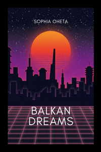 Balkan Dreams