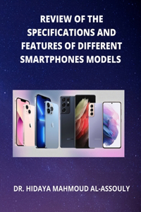 Review of the Specifications and Features of Different Smartphones Models