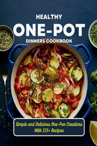 Healthy One-Pot Dinners Cookbook